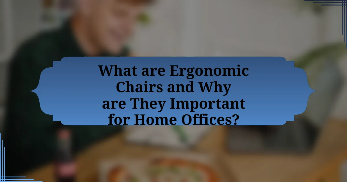 What are Ergonomic Chairs and Why are They Important for Home Offices?