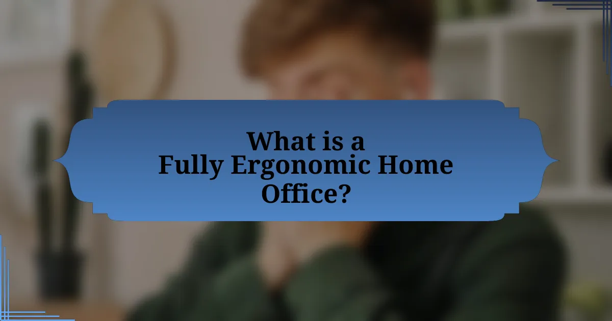 What is a Fully Ergonomic Home Office?