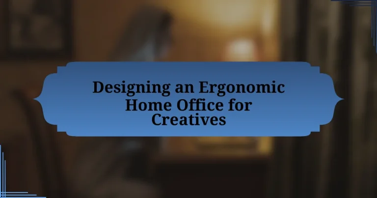 Designing an Ergonomic Home Office for Creatives