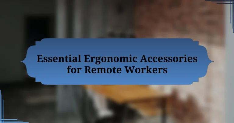 Essential Ergonomic Accessories for Remote Workers