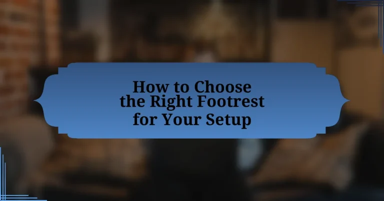 How to Choose the Right Footrest for Your Setup