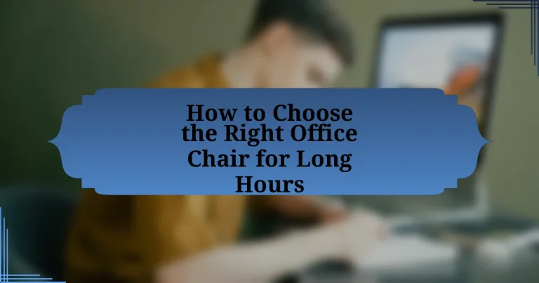 How to Choose the Right Office Chair for Long Hours