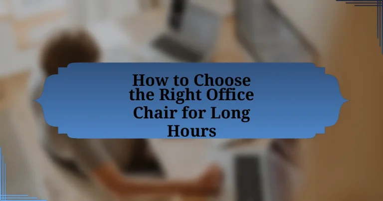 How to Choose the Right Office Chair for Long Hours