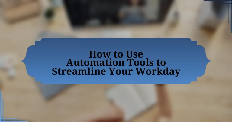 How to Use Automation Tools to Streamline Your Workday