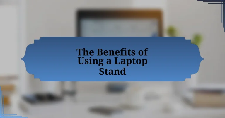 The Benefits of Using a Laptop Stand