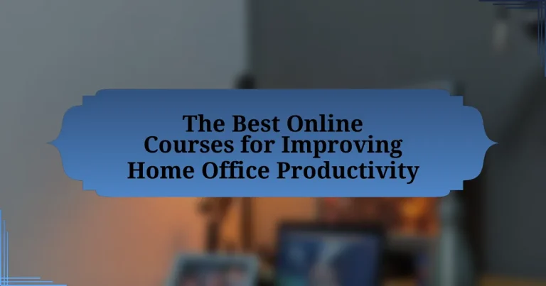 The Best Online Courses for Improving Home Office Productivity