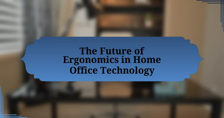 The Future of Ergonomics in Home Office Technology