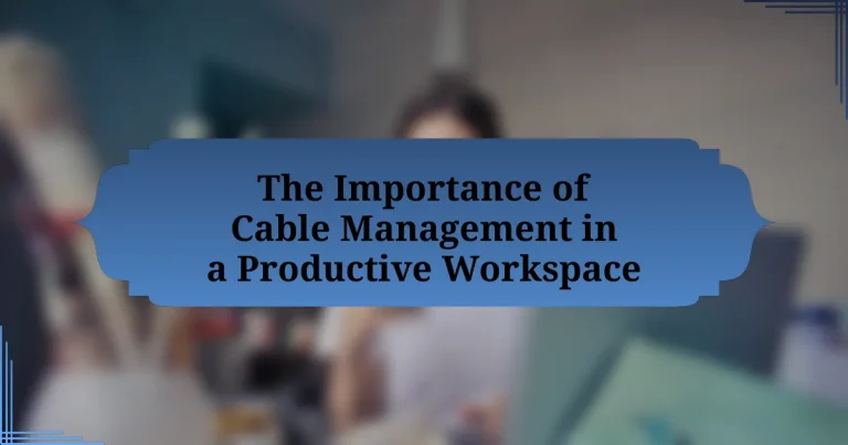 The Importance of Cable Management in a Productive Workspace