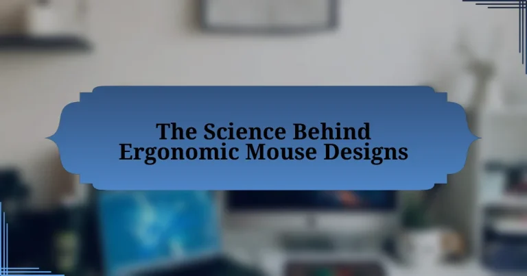 The Science Behind Ergonomic Mouse Designs