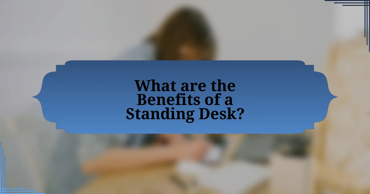 What are the Benefits of a Standing Desk?