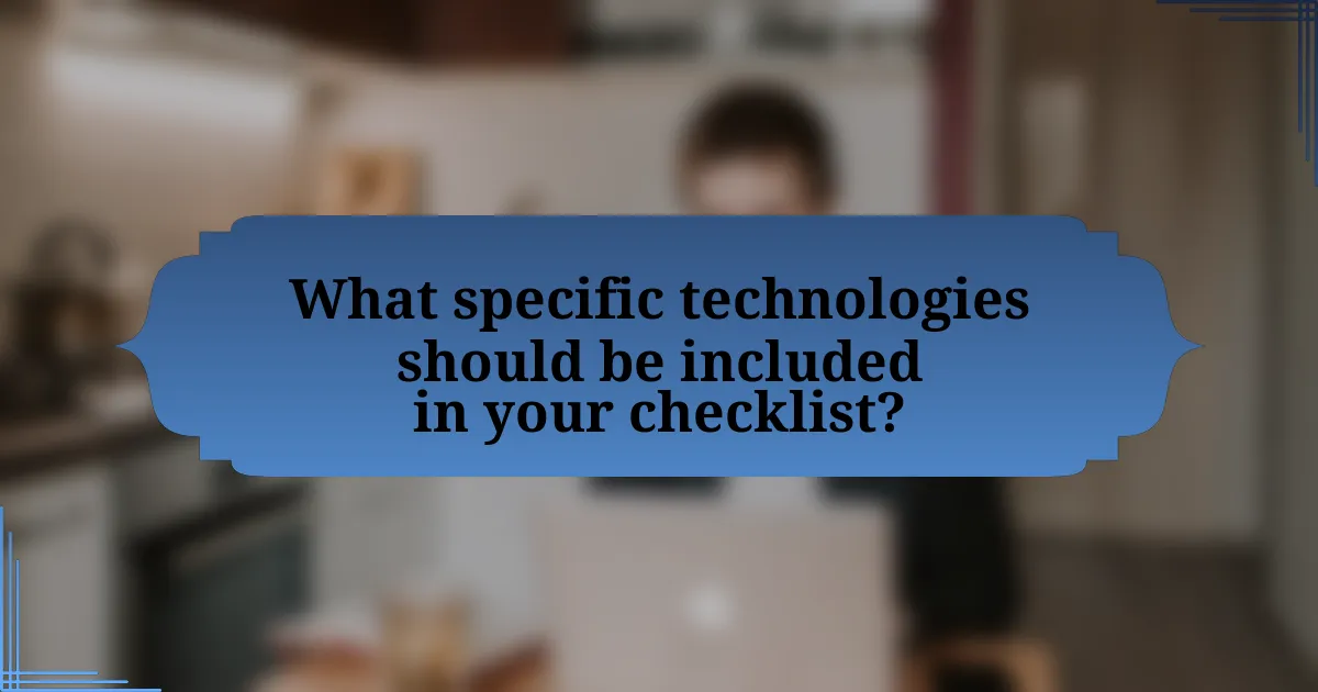 What specific technologies should be included in your checklist?