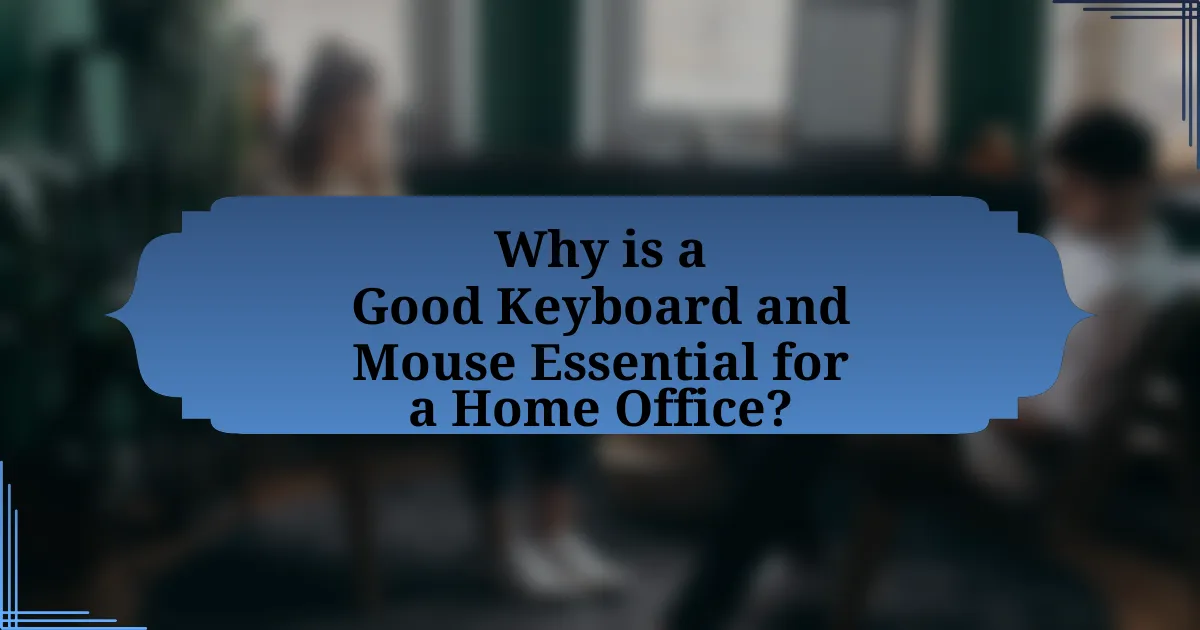 Why is a Good Keyboard and Mouse Essential for a Home Office?